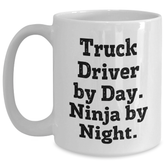 Funny Truck Driver Gifts, White Coffee Mug, 'Truck Driver By Day. Ninja By Night.' - Gifts from Men for Truck Driver, Unique Father's Day Presents - Main
